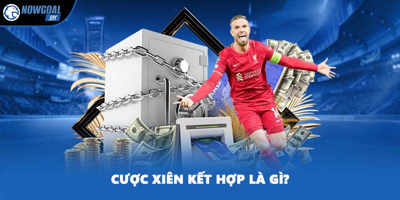 cược kết hợp là gì
