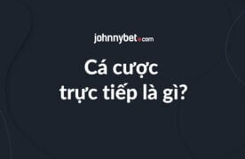 cược trực tiếp là gì