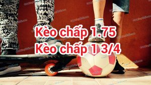 kèo 1.75 là gì