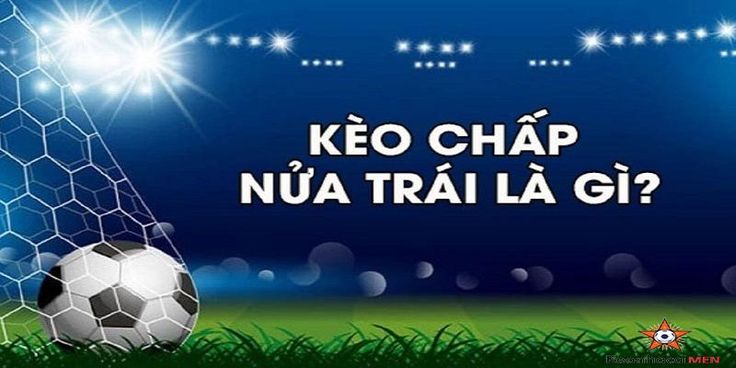 kèo chấp nửa trái là gì - Image 4