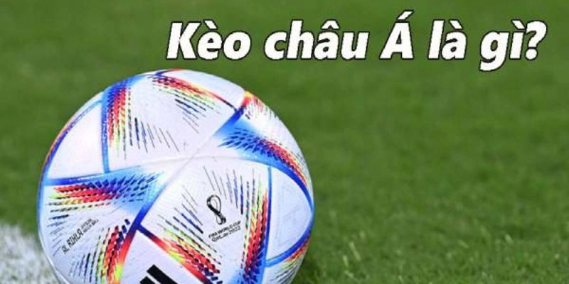kèo châu Á là gì - Image 3