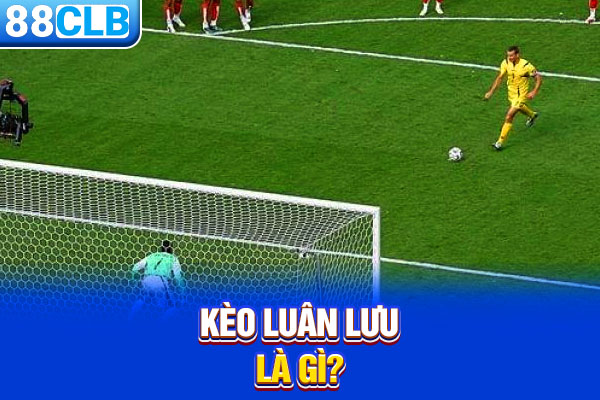 kèo luân lưu là gì - Image 5