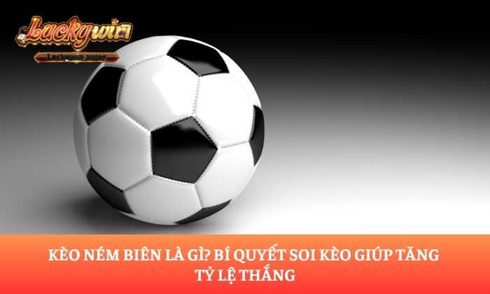 kèo ném biên là gì - Image 2
