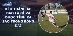 kèo thắng cách biệt là gì - Image 2