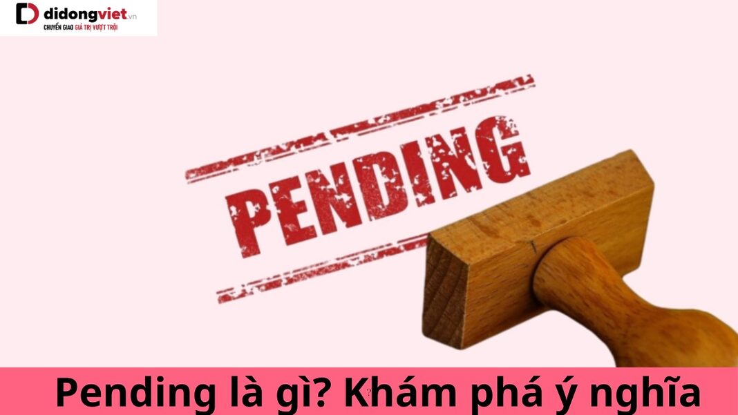 pending withdrawal là gì - Image 4
