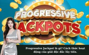 progressive jackpot là gì
