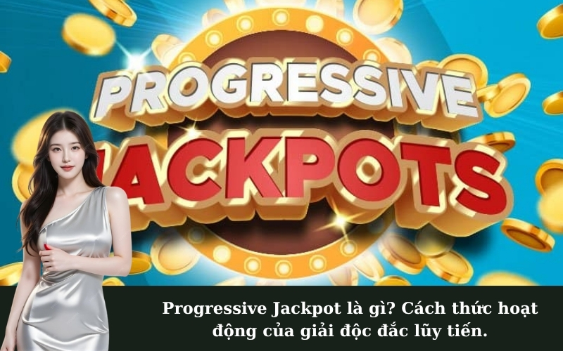 progressive jackpot là gì - Image 1